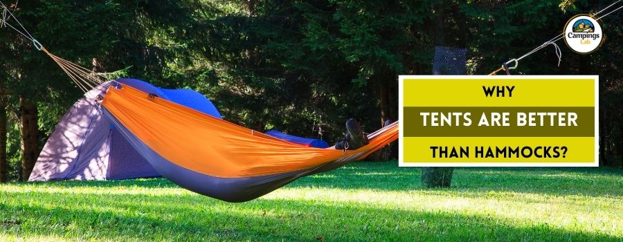 Why Tents Are Better Than Hammocks