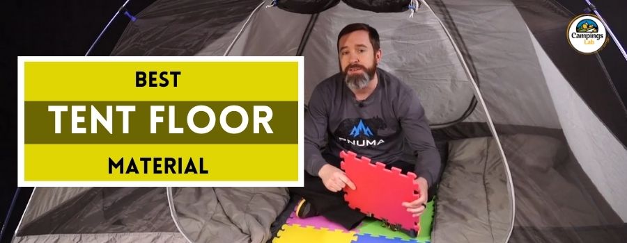 Need The Best Tent Floor Material In 2022? Here’s A Guide To Your Tent Footprint Material