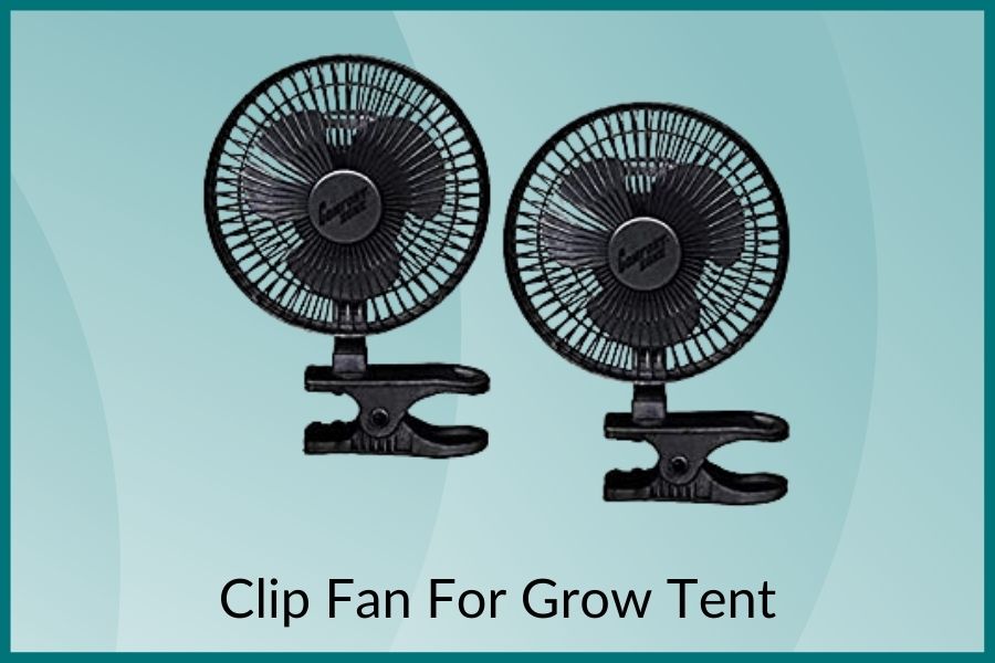 Need The Best Clip Fan For Grow Tent? Here Are Some Clip-On Grow Tent Fan Options To Check Out